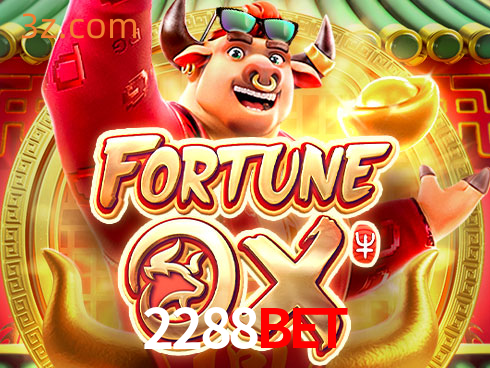 2288bet Slot Fortune Ox⭐️Cassino Oficial no Brasil⭐️2288bet APP